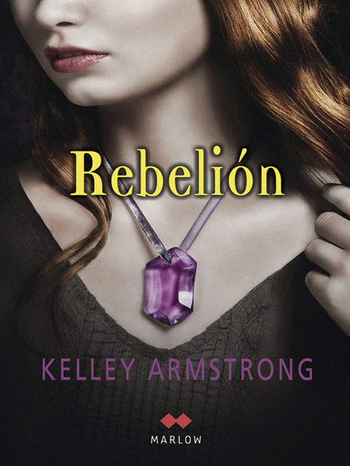 Title details for Rebelión by Kelley Armstrong - Available
